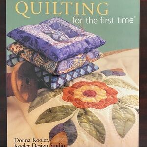 Quilting for the first time by Donna Kooler Quilting instruction book